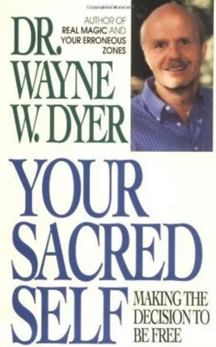 Your Sacred Self: Making the Decision to Be Free Bestseller