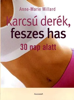 Karcsú derék, feszes has 30 nap alatt Alacsony ár