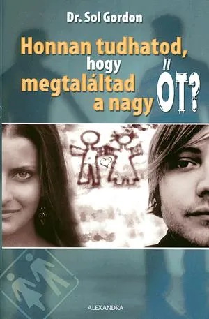 Honnan tudhatod, hogy megtaláltad a nagy Őt? Rendeld meg most
