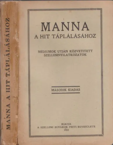 Manna a hit táplálásához: Médiumok útján közvetített szellemnyilatkozatok Kiárusítás