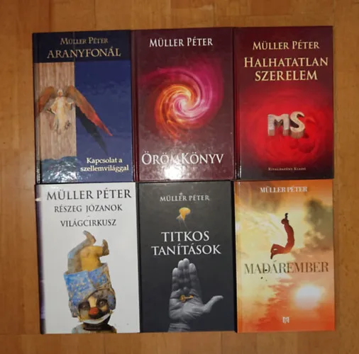 Biztonságos fizetés 6 könyv Müller Pétertől: Aranyfonal, Örömkönyv, Halhatatlan szerelem, Részeg józanok / Világcirkusz, Titkos tanítások, Madárember