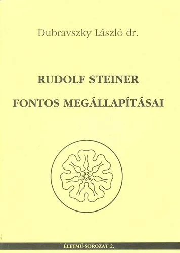 Vedd meg most Rudolf Steiner fontos megállapításai
