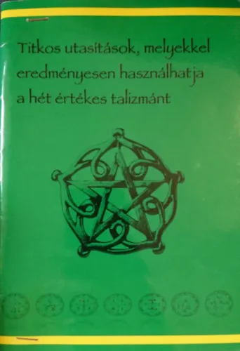 Nézd meg most Titkos utasítások, melyekkel eredményesen használhatja a hét értékes talimánt