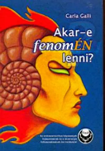 Utolsó esély Akar-e fenomÉN lenni? - Az extraszenzorikus képességek fejlesztésének és a bioenergia felhasználásának ősi módszerei (2. bővített kiadás!)