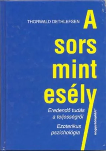 Kedvezmény A sors mint esély Eredendő tudás a teljességről/Ezoterikus pszichológia - Hipnózis - a valóság karikatúrája - Az asztrológia, amely lemásolja a valóságot - A reinkarnáció mint az élet ritmusa - A reinkarnációs terápia mint