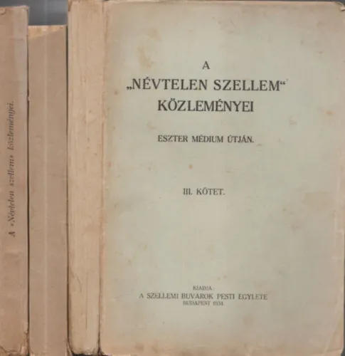 Korlátozott ajánlat A "Névtelen szellem" közleményei Eszter médium útján I-III.