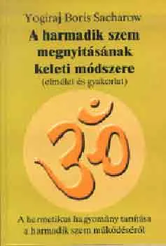 Szuper ajánlat A harmadik szem megnyitásának keleti módszere