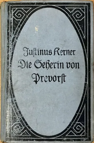 Die Seherin von Prevorst. Eröffnungen Über Das Innere Leben Des Menschen Und Über Das Hereinragen Einer Geisterwelt in Die Unsere Legkelendőbb