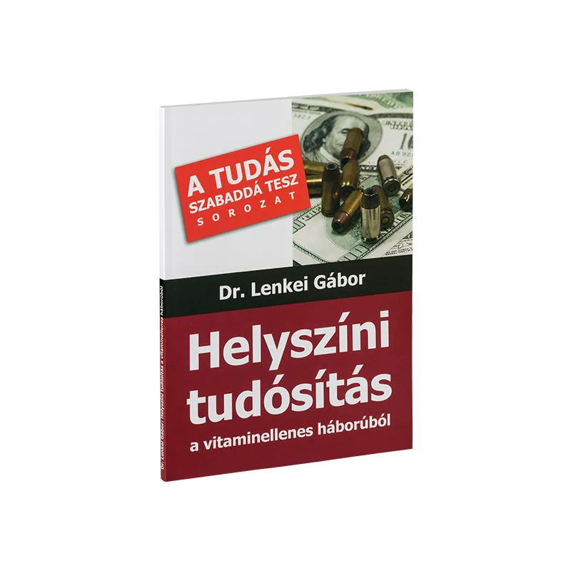 Dr. Lenkei Helyszíni tudósítás a vitaminellenes háborúból Azonnal elérhető