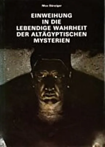 Einweihung in die lebendige Wahrheit der altägyptischen Mysterien Azonnal elérhető