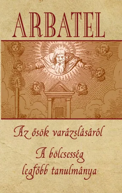 Kedvezmény Arbatel - Az ősök varázslásáról - A bölcsesség legfőbb tanulmánya