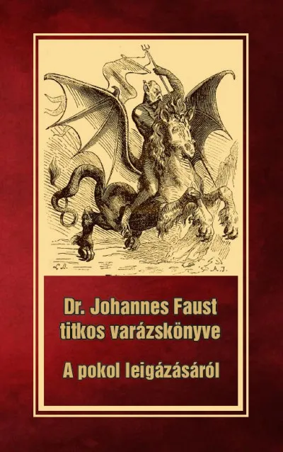 Dr. Johannes Faust titkos varázskönyve - A pokol leigázásáról Exkluzív ajánlat