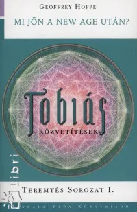 Tóbias-közvetítések I. - Mi jön a New Age után? Alacsony ár