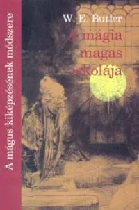 A mágia magas iskolája - A mágus kiképzésének módszere Szuper ajánlat
