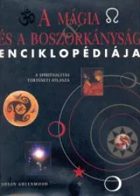 Szezonális akció A mágia és a boszorkányság enciklopédája - A spiritualitás történeti atlasza