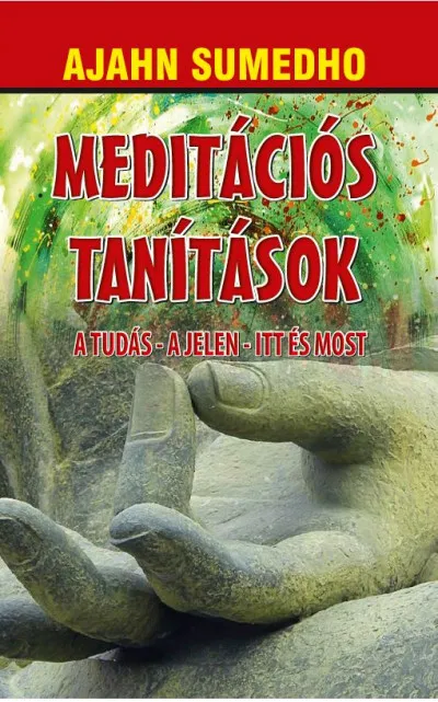 Meditációs tanítások - A tudás - A jelen - Itt és most Szuper akció