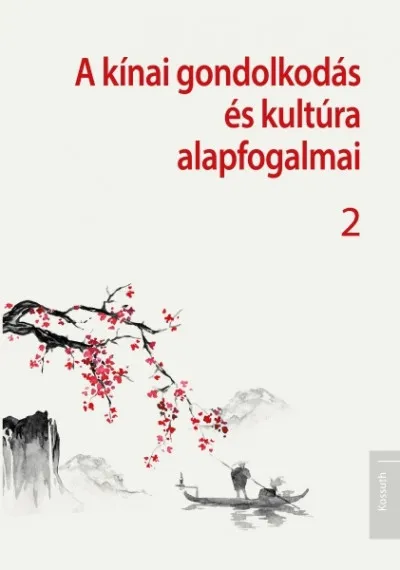 A kínai gondolkodás és kultúra alapfogalmai 2. rész Olcsó