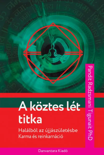 Különleges ajánlat A köztes lét titka - Halálból az újjászületésbe - Karma és reinkarnáció