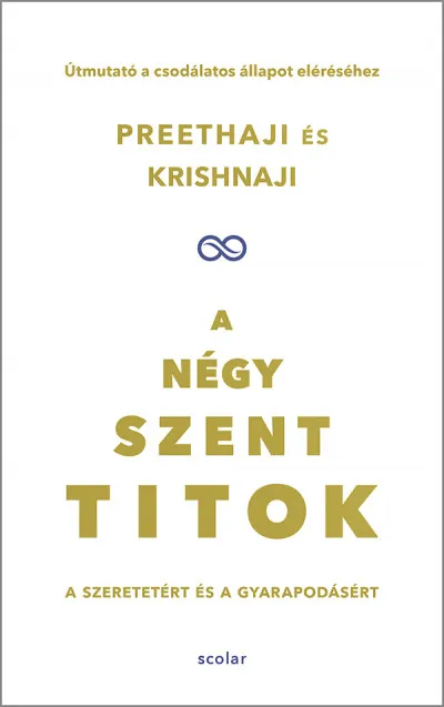 A négy szent titok - A szeretetért és a gyarapodásért. Útmutató a csodálatos állapot eléréséhez Biztonságos fizetés