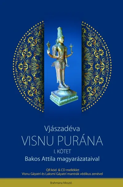 Visnu-Purána I. kötet + CD melléklettel - Bakos Attila magyarázataival Exkluzív ajánlat