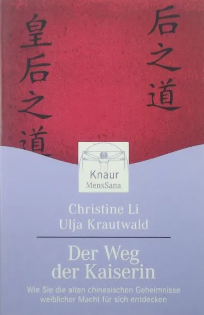 Der Weg der Kaiserin - Wie Sie die alten - chinesischen Geheimnisse weiblicher Macht für sich entdecken Alacsony ár