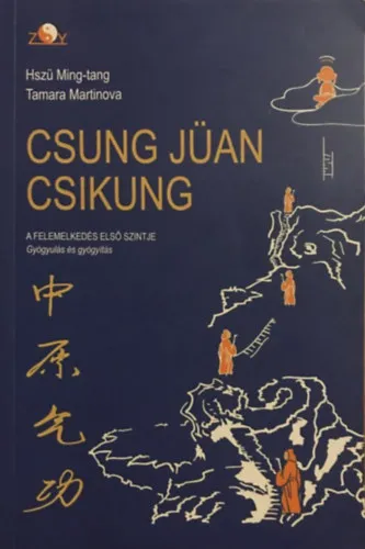 Csung Jüan Csikung - A felemelkedés első szintje I-II. ( gyógyulás és gyógyítás) Olcsó