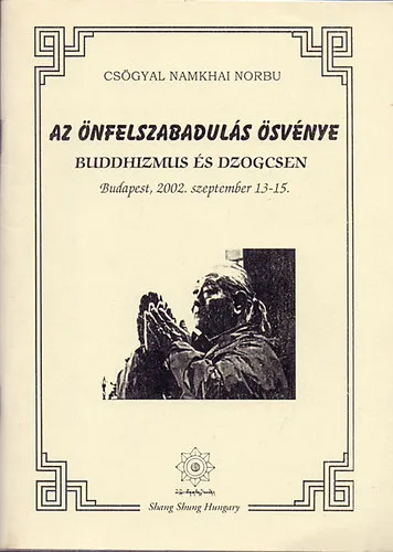 Az önfelszabadulás ösvénye - Buddhizmus és dzogcsen (Budapest, 2002. szeptember 13-15.) Expressz kézbesítés