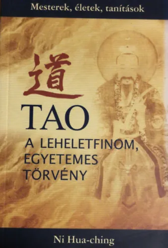 Kedvezményes ár Tao: A leheletfinom, egyetemes törvény