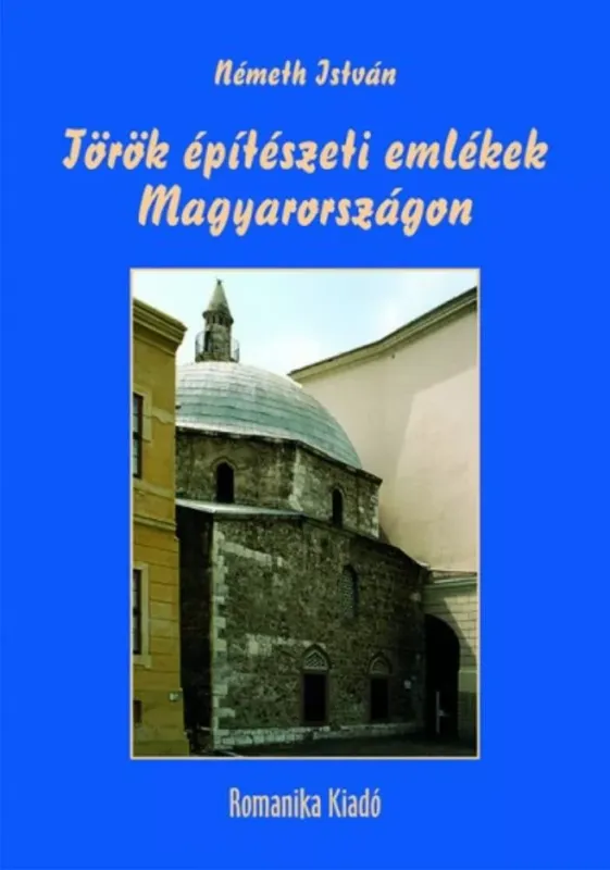 Török építészeti emlékek Magyarországon Újdonság