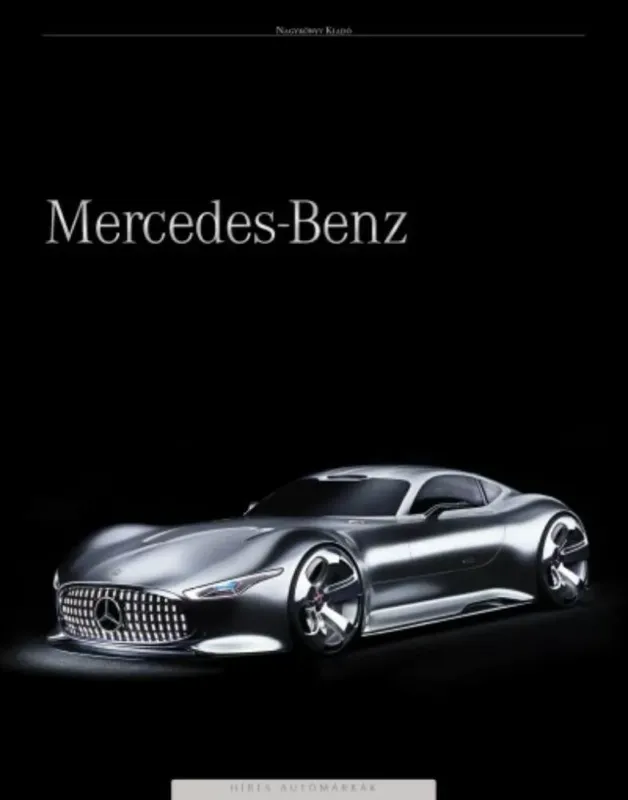 Rendeld meg most Mercedes-Benz - Híres autómárkák