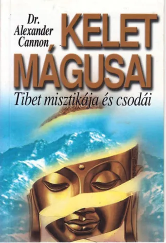Kelet mágusai - Tibet misztikája és csodái Vedd meg most
