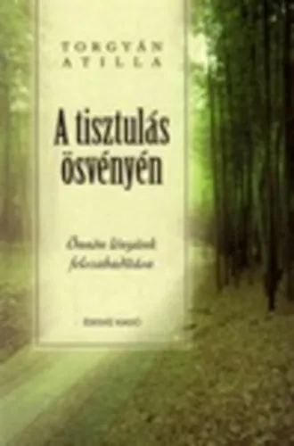 Legnépszerűbb A tisztulás ösvényén - Önnön lényünk felszabadítása