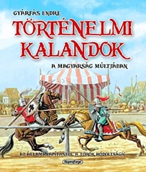 Kedvezmény Történelmi kalandok a magyarság múltjában