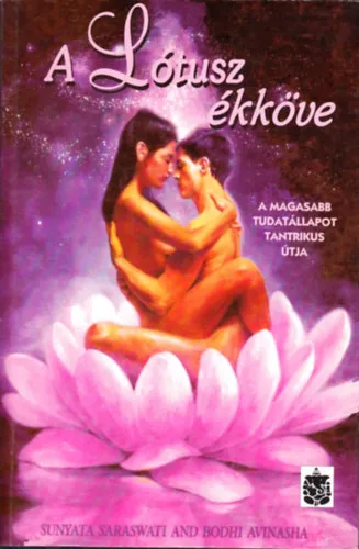 Szezonális akció A Lótusz ékköve (a magasabb tudatállapot tantrikus útja)