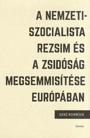 A nemzetiszocialista rezsim és a zsidóság megsemmisítése Európában Újdonság
