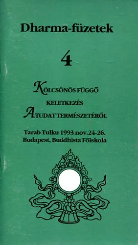 Szuper akció Kölcsönös függő keletkezés a tudat természetéről \\(dharma-füzetek 4.)