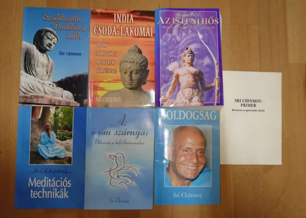 Szezonális akció 7 kötet Sri Chinmoytól: Az isteni hős, Boldogság, Az öröm szárnyai, Meditációs technikák, India csoda-lakomái, Sziddhárta Buddhává válik, Primer - Bevezetés a spirituális életbe