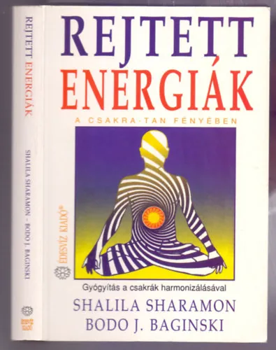 Árcsökkenés Rejtett energiák - A csakra-tan fényében (Gyógyítás a csakrák harmonizálásával - második kiadás)