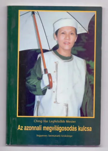 Rendeld meg most Az azonnali megvilágosodás kulcsa (Bemutató kiskönyv)