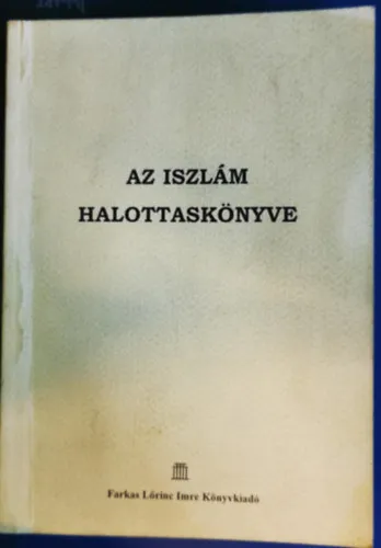 Az iszlám halottaskönyve (a tűz és a kert) Ne maradj le