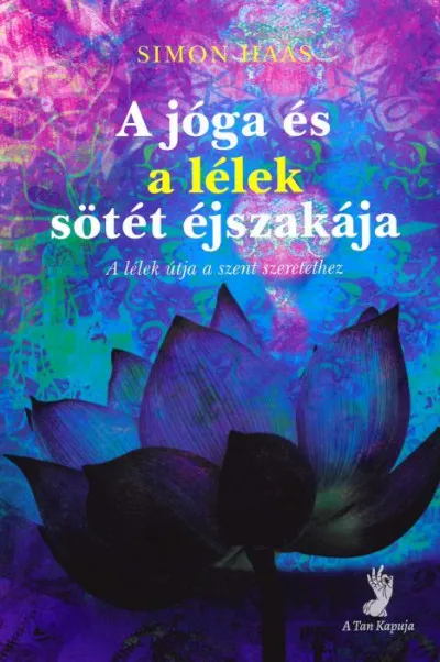 A jóga és a lélek sötét éjszakája - A élek útja a szent szeretethez Vásárlói kedvenc