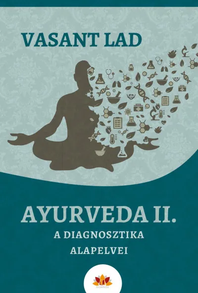 Ayurveda II. - A diagnosztika alapelvei Gyors kiszállítás