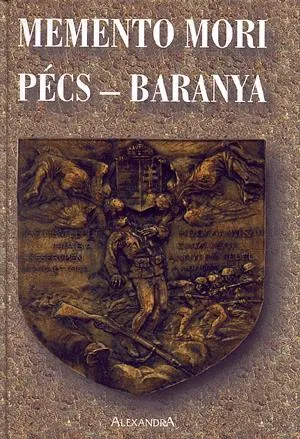 Memento Mori. Pécs - Baranya Újdonság