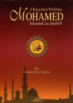 A Kegyelem Prófétája: Mohamed - Jelenetek az életéből Különleges ajánlat
