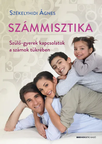 Csak ma Számmisztika - Szülő-gyerek kapcsolatok a számok tükrében
