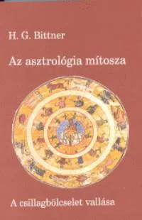 Ajánlat Az asztrológia mítosza - A csillagbölcselet vallása