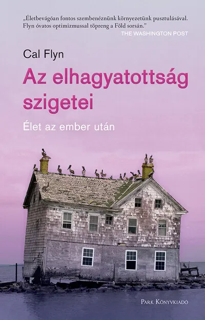 Az elhagyatottság szigetei - Élet az ember után Azonnal elérhető