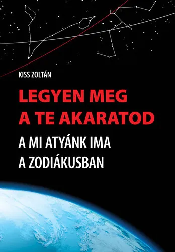 Népszerű Legyen meg a te akaratod - A Mi Atyánk ima a zodiákusban