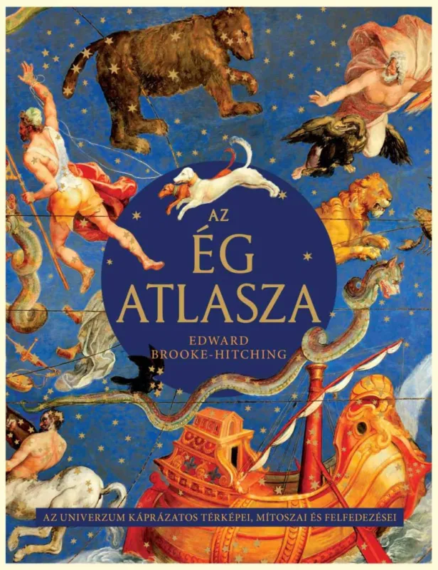 Az ég atlasza - Az univerzum káprázatos térképei, mítoszai és felfedezései Árengedmény