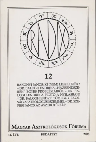Ne maradj le Radix - Magyar Asztrológusok Fóruma 12. (11.évf., 2006)